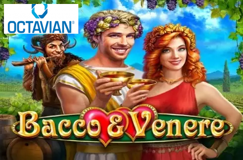 Bacco and Venere